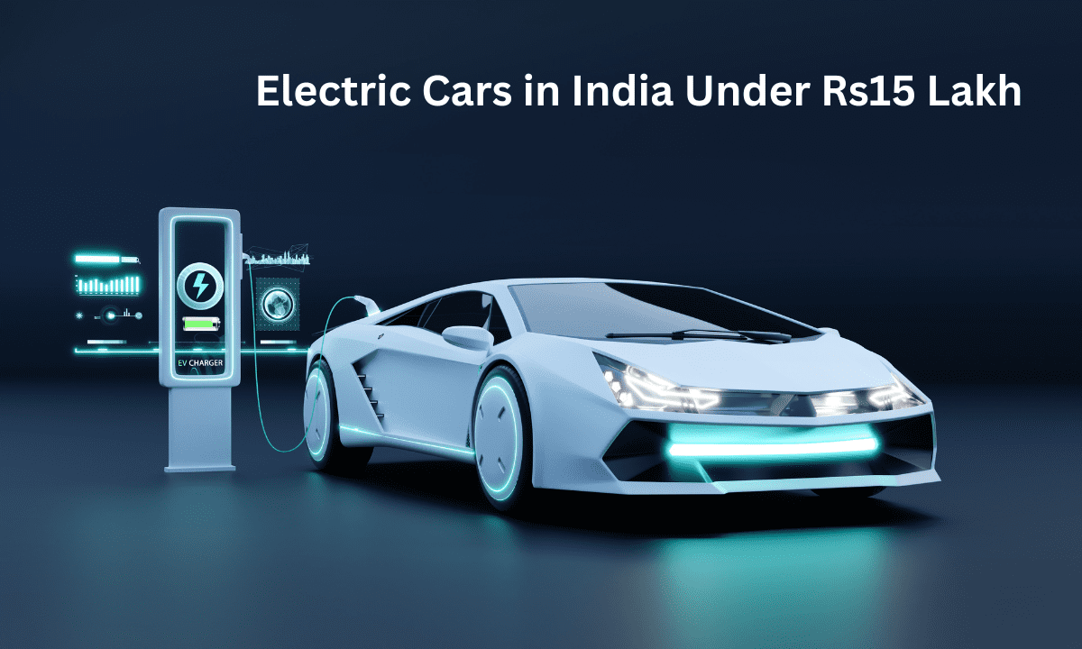 Electric Cars in India Under Rs15 Lakh