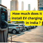 How much does it cost to install EV charging station in India ?
