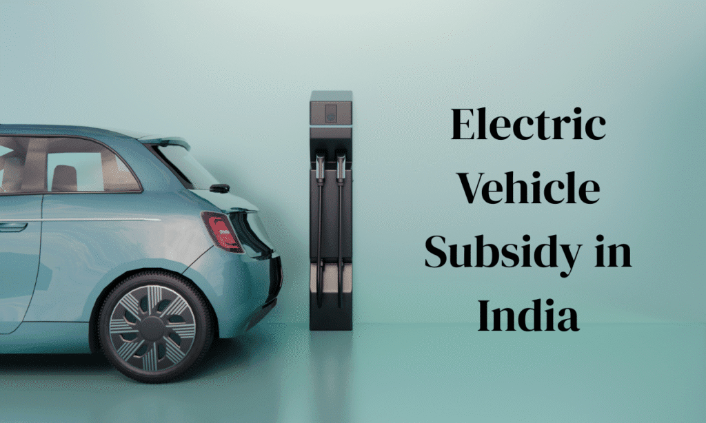 How to Apply for Electric Vehicle Subsidy in India ?
